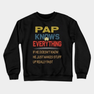 pap knows everything ...fathers day gift Crewneck Sweatshirt